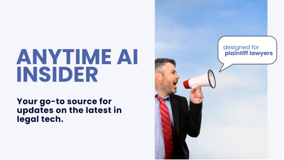 Introducing “Anytime AI Insider”: Your Go-To Newsletter for Plaintiff Lawyers